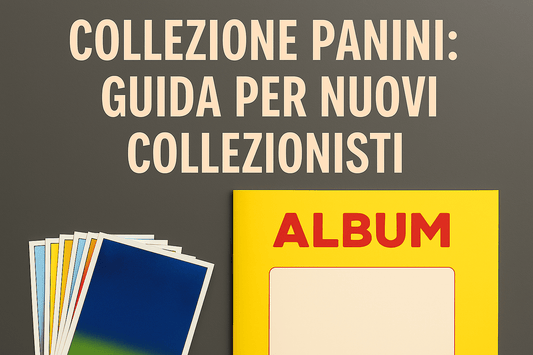 Come iniziare una collezione Panini: guida per nuovi collezionisti - The collectors 1907